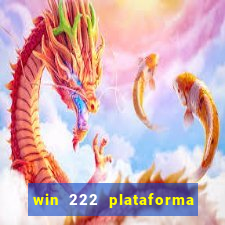 win 222 plataforma de jogos